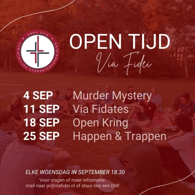 OPEN TIJD VIA FIDEI 2024

De hele maand september zijn er introactiviteiten om kennis te maken met Via Fidei! Ga jij komend jaar in Tilburg studeren of studeer je hier al en ben je op zoek naar een betrokken, gezellige, interkerkelijke studentenvereniging? Kom dan vooral langs om kennis te maken met onze vereniging en haar leden 🤩 Alle avonden beginnen om 18.30, zijn inclusief avondeten en sluiten we af met een drankje in ons stamcafé Jack’s! 🍻

INTROACTIVITEITEN
- Murder Mystery: Leer kennen waar het verenigingsleven plaatsvindt! Een leuke tour door Tilburg waarbij we jou nodig hebben om het mysterie binnen Via Fidei op te lossen 🔎
- Via Fidates: Ga op speeddate en leer elkaar kennen door vragen te stellen over geloof, elkaars persoonlijk leven en wat de ander bezig houdt 🗣️ 
- Open Kring: Leer elkaar kennen in het geloof! Sla samen de Bijbel open en voer interessante geloofsgesprekken 📖
- Happen & Trappen: Fiets langs alle verenigingshuizen voor een culinair hapje en leer de inwoners van de kasten en leden beter kennen tijdens een gezellige avond 🍴

Aanmelden kan via de formulieren in onze bio 🙂 

#opentijd #studentintilburg #christen #student #geloof #tilburg #viafidei